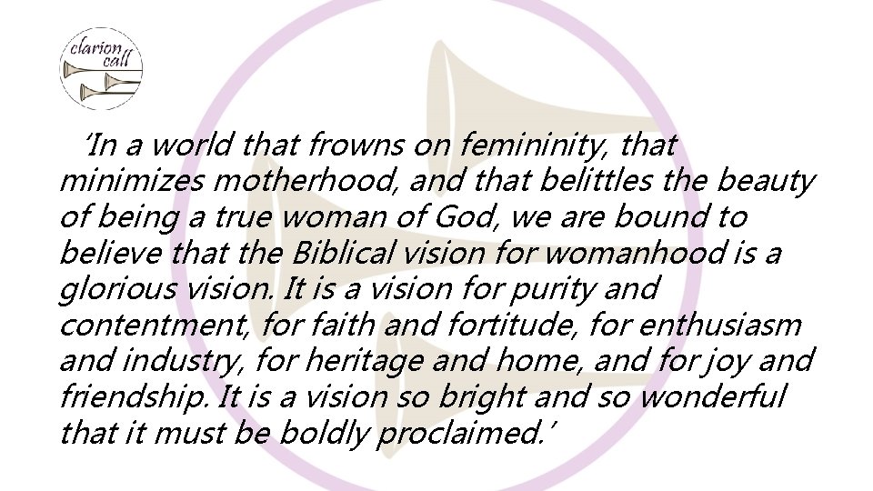‘In a world that frowns on femininity, that minimizes motherhood, and that belittles the ‘In a world that frowns on femininity, that minimizes motherhood, and that belittles the