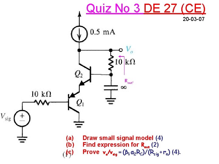 Quiz No 3 DE 27 (CE) 20 -03 -07 Rout. (a) (b) (c) Draw