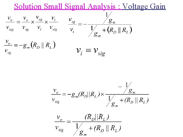 Solution Small Signal Analysis : Voltage Gain 