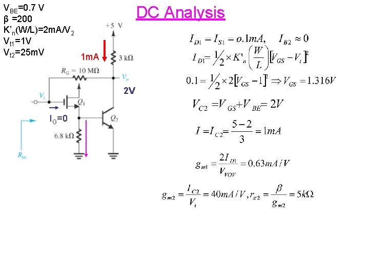 VBE=0. 7 V β =200 K’n(W/L)=2 m. A/V 2 Vt 1=1 V Vt 2=25