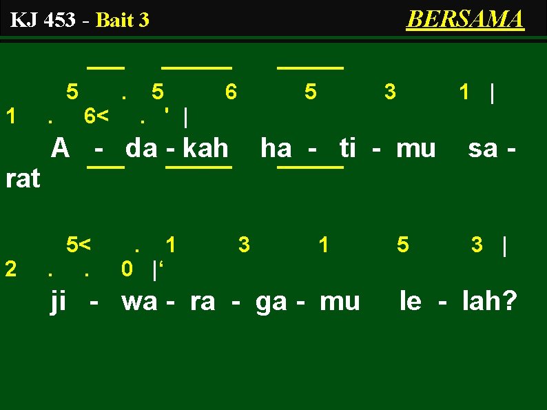 BERSAMA KJ 453 - Bait 3 5 1 . . 6< 5 6 5