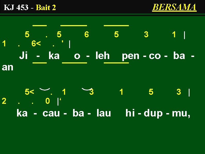 BERSAMA KJ 453 - Bait 2 5 1 . . 6< 5 6 5