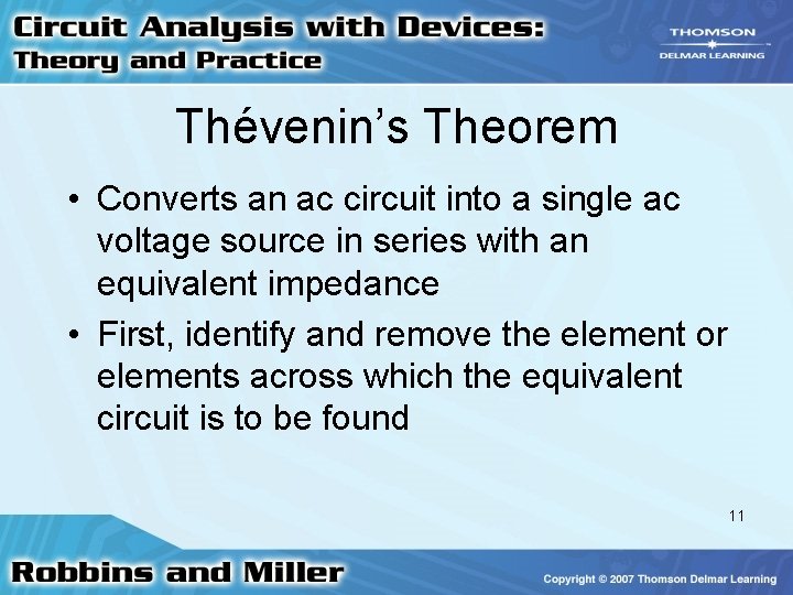 Thévenin’s Theorem • Converts an ac circuit into a single ac voltage source in