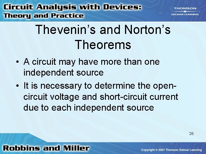 Thevenin’s and Norton’s Theorems • A circuit may have more than one independent source