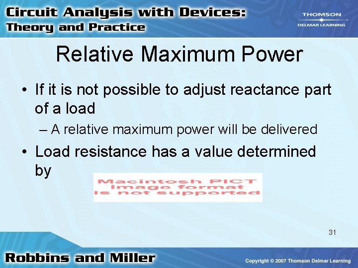 Relative Maximum Power • If it is not possible to adjust reactance part of