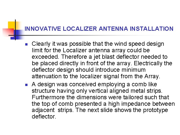 INNOVATIVE LOCALIZER ANTENNA INSTALLATION n n Clearly it was possible that the wind speed
