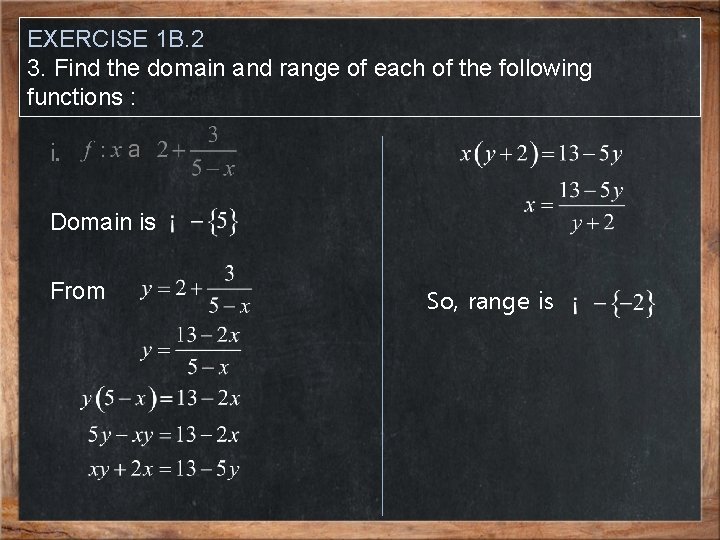 EXERCISE 1 B. 2 3. Find the domain and range of each of the
