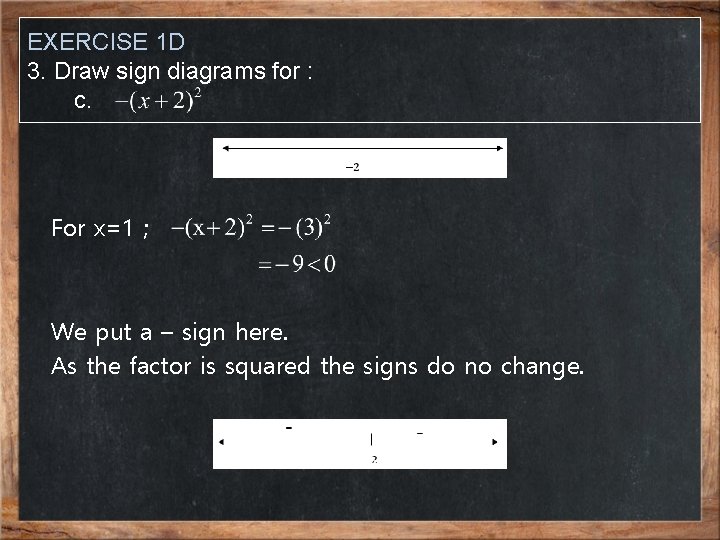 EXERCISE 1 D 3. Draw sign diagrams for : c. For x=1 ; We
