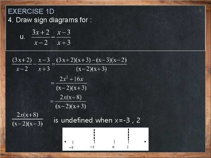 EXERCISE 1 D 4. Draw sign diagrams for : u. is undefined when x=-3