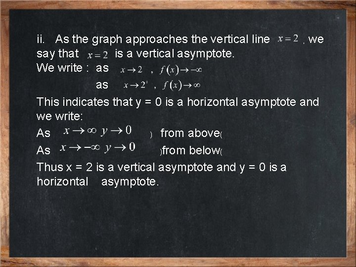 ii. As the graph approaches the vertical line , we say that is a