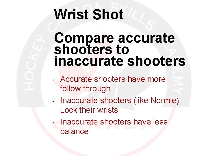 Wrist Shot Compare accurate shooters to inaccurate shooters • • • 12/30/2021 Accurate shooters