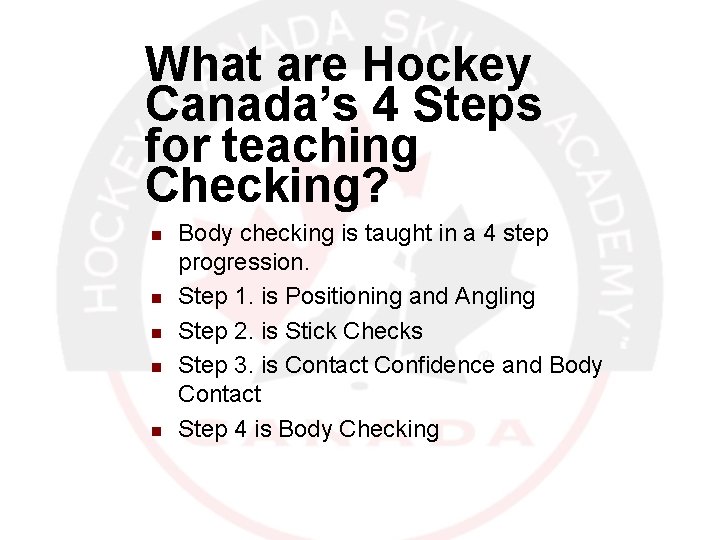 What are Hockey Canada’s 4 Steps for teaching Checking? n n n 12/30/2021 Body