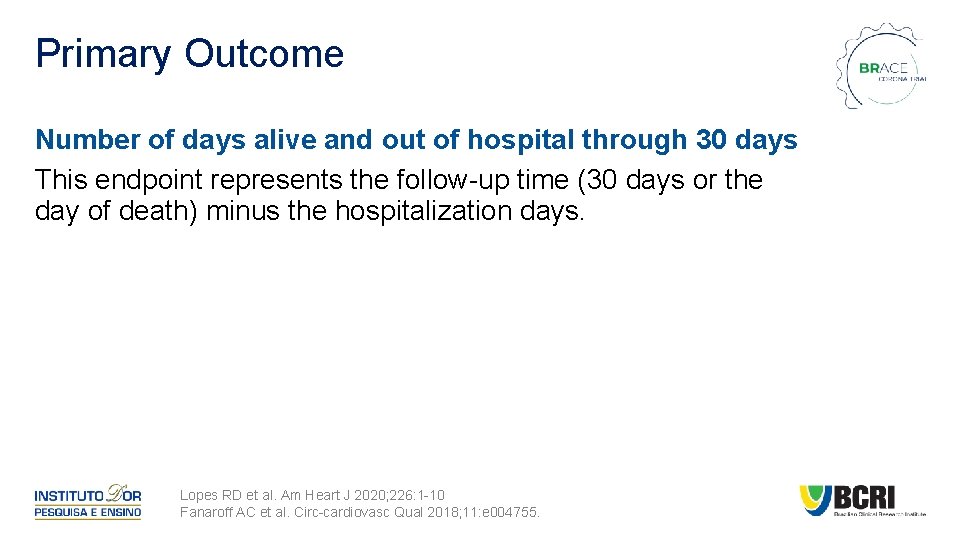 Primary Outcome Number of days alive and out of hospital through 30 days This