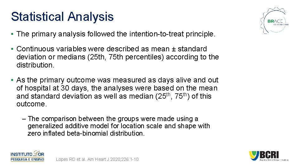 Statistical Analysis • The primary analysis followed the intention-to-treat principle. • Continuous variables were