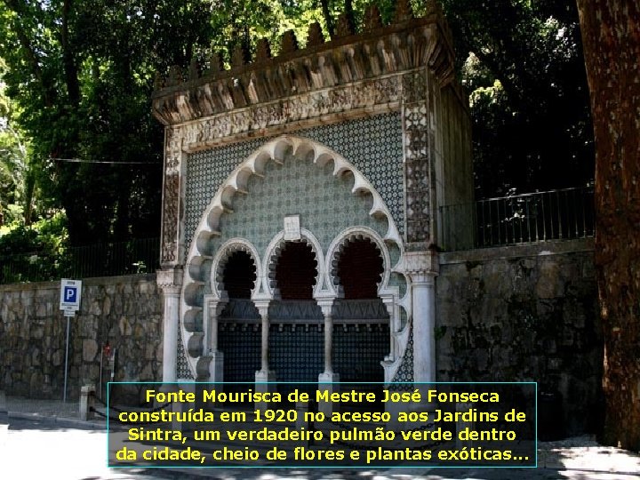 Fonte Mourisca de Mestre José Fonseca construída em 1920 no acesso aos Jardins de