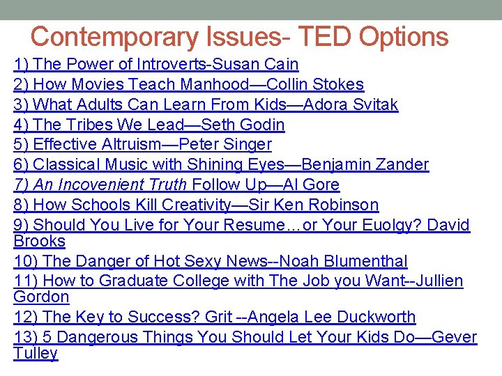 Contemporary Issues- TED Options 1) The Power of Introverts-Susan Cain 2) How Movies Teach