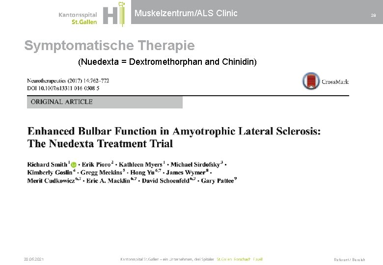 Muskelzentrum/ALS Clinic 28 Symptomatische Therapie (Nuedexta = Dextromethorphan and Chinidin) 20. 05. 2021 Referent