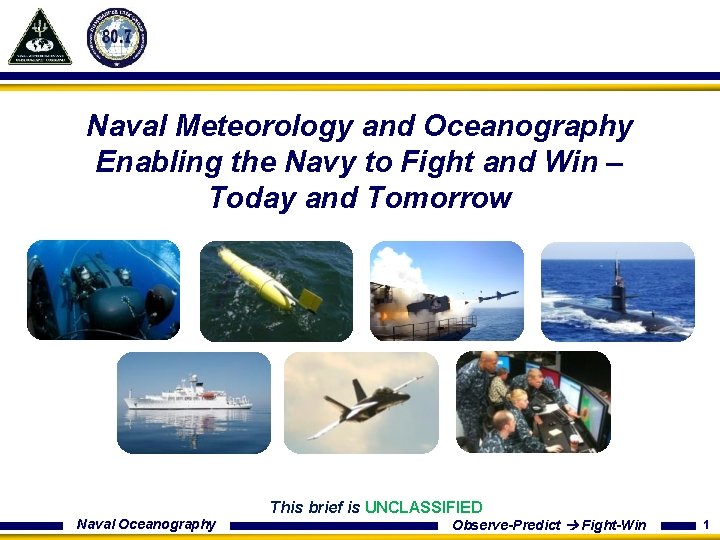 Naval Meteorology and Oceanography Enabling the Navy to Fight and Win – Today and