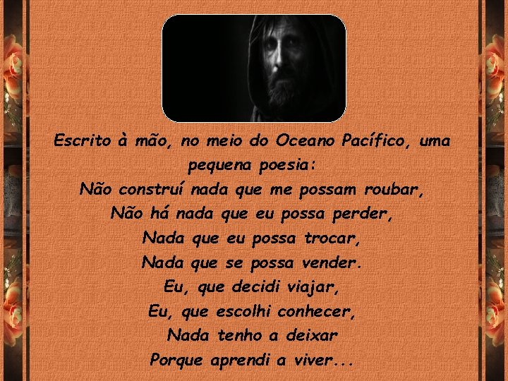 Escrito à mão, no meio do Oceano Pacífico, uma pequena poesia: Não construí nada Escrito à mão, no meio do Oceano Pacífico, uma pequena poesia: Não construí nada