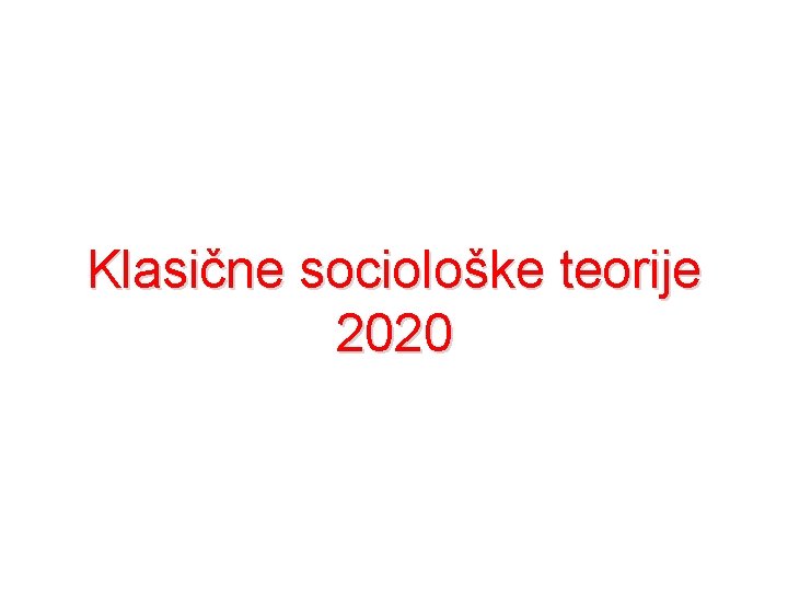 Klasične sociološke teorije 2020 