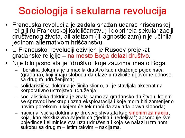 Sociologija i sekularna revolucija • Francuska revolucija je zadala snažan udarac hrišćanskoj religiji (u