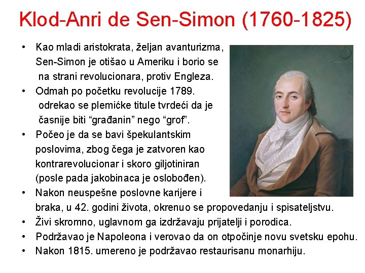 Klod-Anri de Sen-Simon (1760 -1825) • Kao mladi aristokrata, željan avanturizma, Sen-Simon je otišao