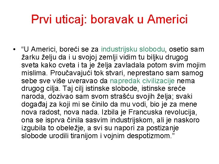 Prvi uticaj: boravak u Americi • “U Americi, boreći se za industrijsku slobodu, osetio