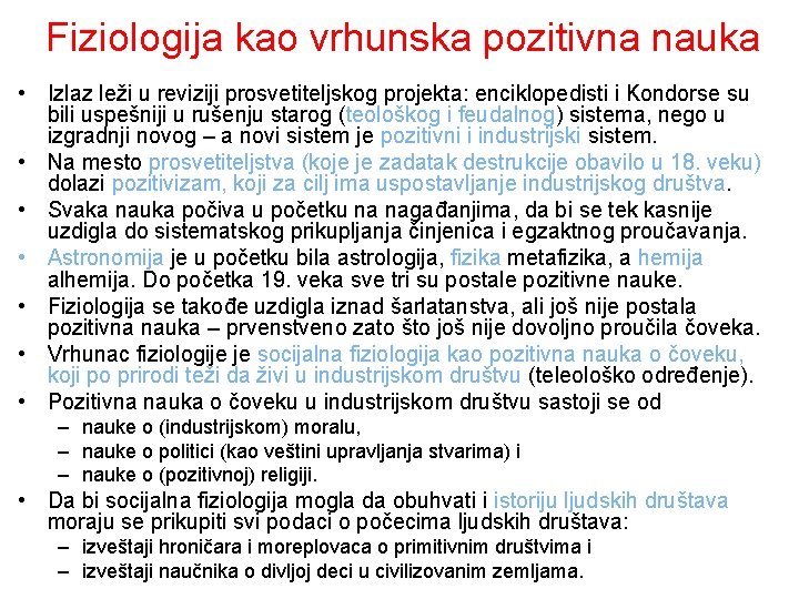 Fiziologija kao vrhunska pozitivna nauka • Izlaz leži u reviziji prosvetiteljskog projekta: enciklopedisti i