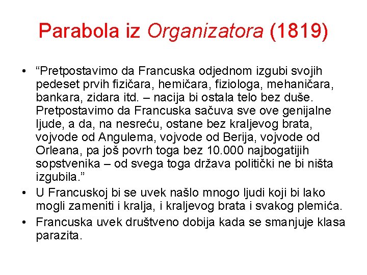 Parabola iz Organizatora (1819) • “Pretpostavimo da Francuska odjednom izgubi svojih pedeset prvih fizičara,