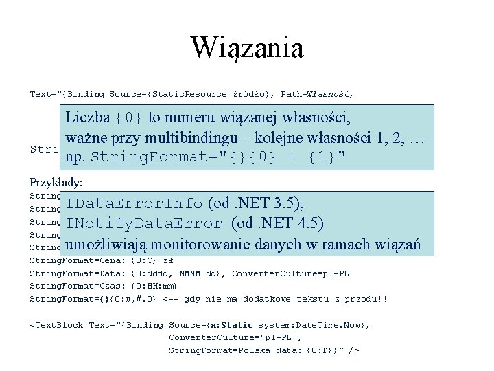 Wiązania Text="{Binding Source={Static. Resource źródło}, Path=Własność, Mode=One. Way, Converter={Static. Resource konwerter} String. Format=Cena (zł): Wiązania Text="{Binding Source={Static. Resource źródło}, Path=Własność, Mode=One. Way, Converter={Static. Resource konwerter} String. Format=Cena (zł):