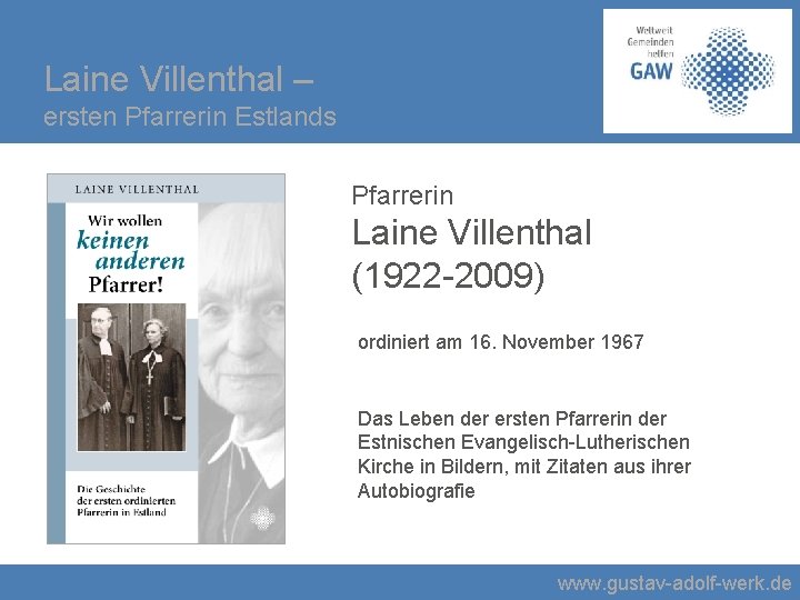 Laine Villenthal – ersten Pfarrerin Estlands Pfarrerin Laine Villenthal (1922 -2009) ordiniert am 16.