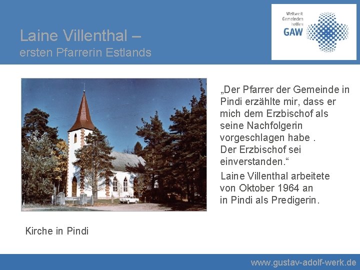Laine Villenthal – ersten Pfarrerin Estlands „Der Pfarrer der Gemeinde in Pindi erzählte mir,