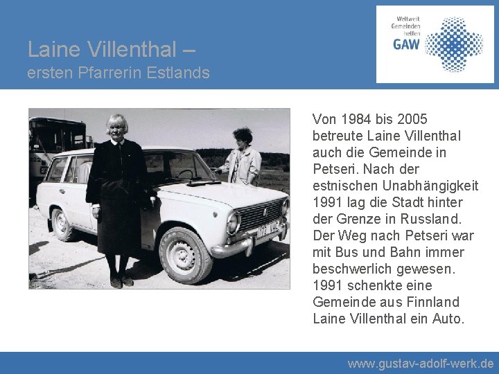 Laine Villenthal – ersten Pfarrerin Estlands Von 1984 bis 2005 betreute Laine Villenthal auch