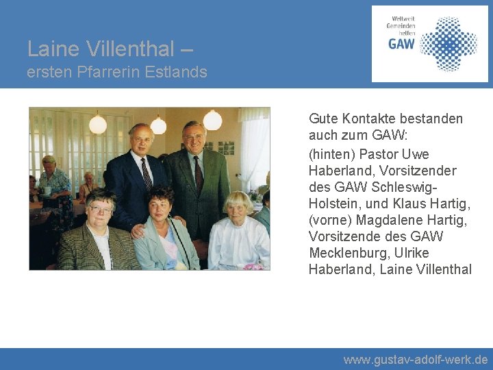 Laine Villenthal – ersten Pfarrerin Estlands Gute Kontakte bestanden auch zum GAW: (hinten) Pastor