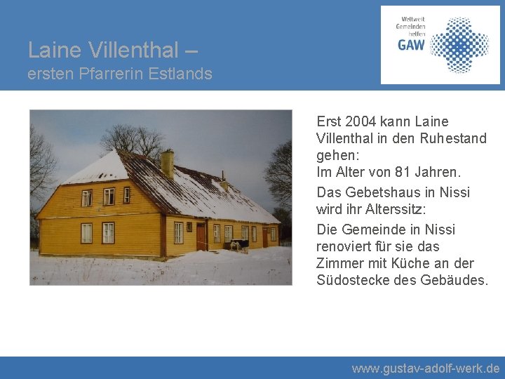 Laine Villenthal – ersten Pfarrerin Estlands Erst 2004 kann Laine Villenthal in den Ruhestand