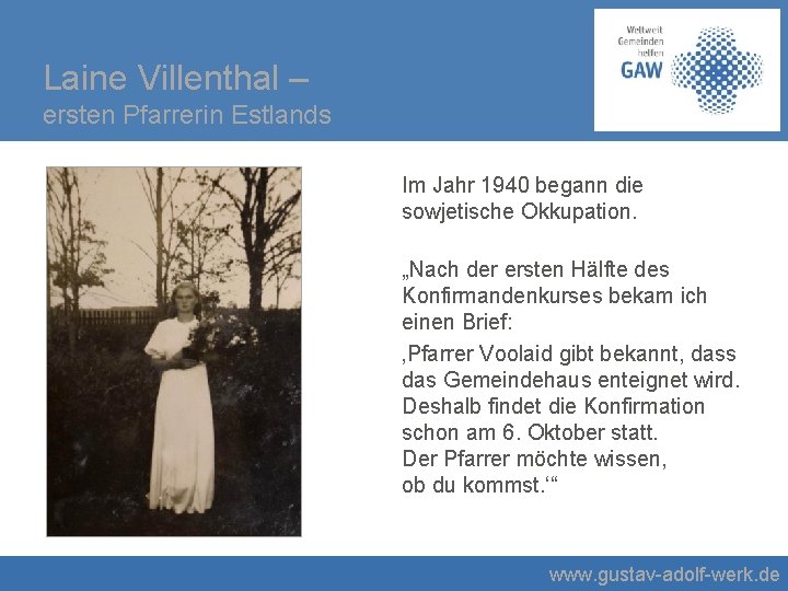 Laine Villenthal – ersten Pfarrerin Estlands Im Jahr 1940 begann die sowjetische Okkupation. „Nach