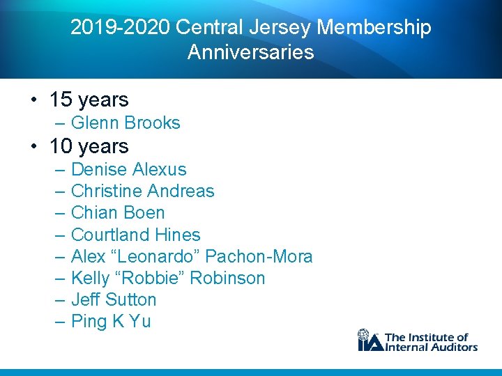 2019 -2020 Central Jersey Membership Anniversaries • 15 years – Glenn Brooks • 10