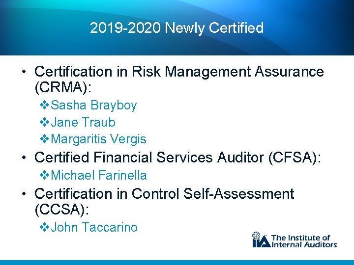 2019 -2020 Newly Certified • Certification in Risk Management Assurance (CRMA): v. Sasha Brayboy