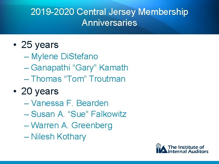 2019 -2020 Central Jersey Membership Anniversaries • 25 years – Mylene Di. Stefano –