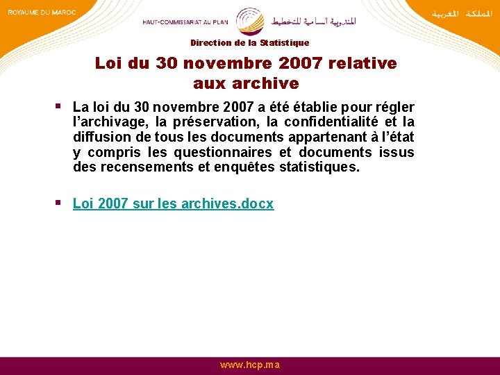 Direction de la Statistique Loi du 30 novembre 2007 relative aux archive § La