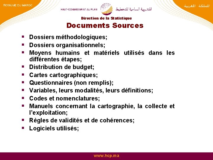 Direction de la Statistique Documents Sources § Dossiers méthodologiques; § Dossiers organisationnels; § Moyens