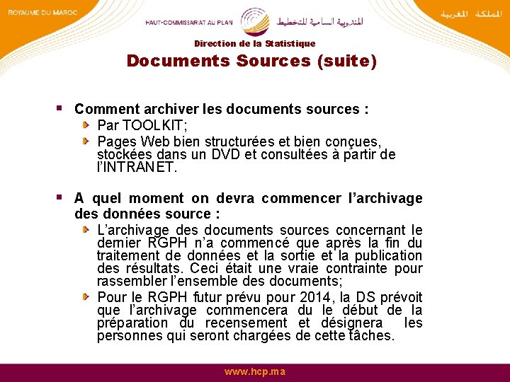 Direction de la Statistique Documents Sources (suite) § Comment archiver les documents sources :