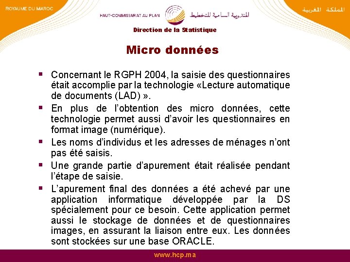 Direction de la Statistique Micro données § Concernant le RGPH 2004, la saisie des