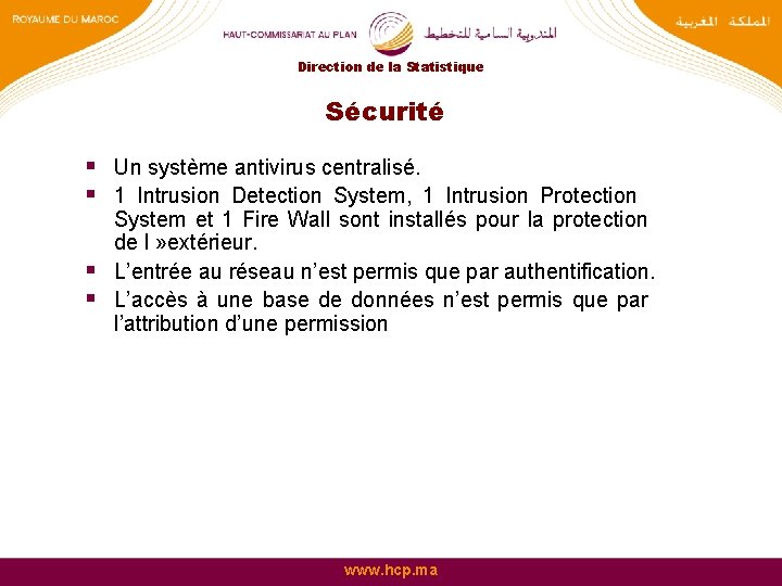 Direction de la Statistique Sécurité § Un système antivirus centralisé. § 1 Intrusion Detection