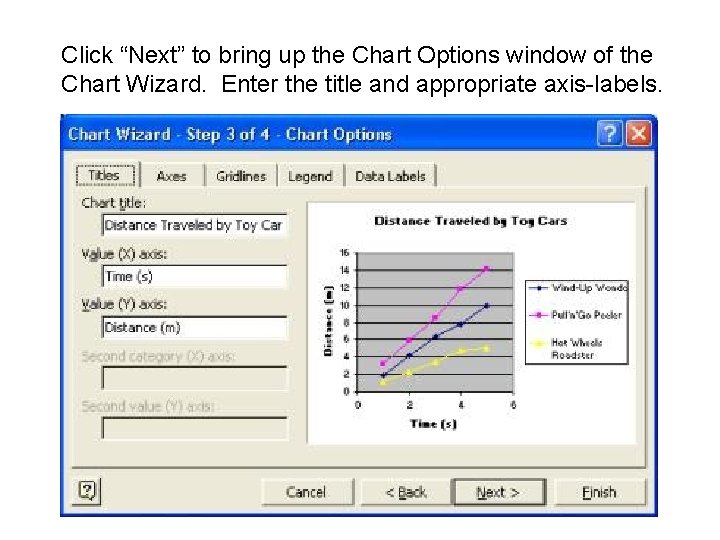 Click “Next” to bring up the Chart Options window of the Chart Wizard. Enter