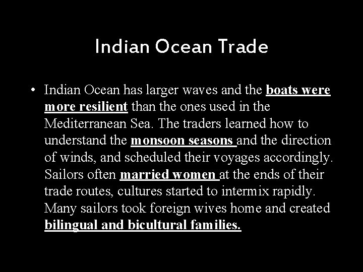 Indian Ocean Trade • Indian Ocean has larger waves and the boats were more