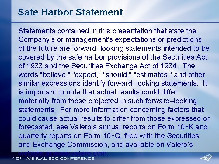 Safe Harbor Statements contained in this presentation that state the Company's or management's expectations