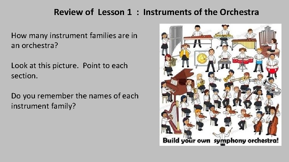 Review of Lesson 1 : Instruments of the Orchestra How many instrument families are