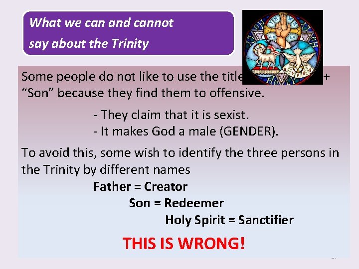 What we can and cannot say about the Trinity Some people do not like
