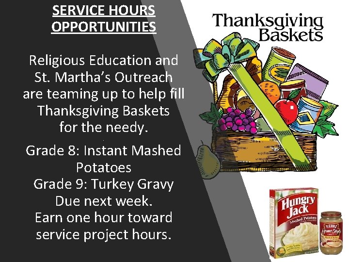 SERVICE HOURS OPPORTUNITIES Religious Education and St. Martha’s Outreach are teaming up to help